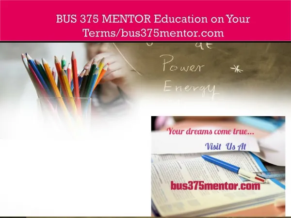 BUS 375 MENTOR Education on Your Terms/bus375mentor.com