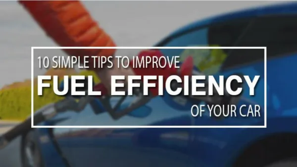 10 Simple Tips To Improve Fuel Efficiency of Your Car