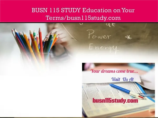 BUSN 115 STUDY Education on Your Terms/busn115study.com