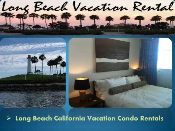 Long Beach California Vacation Condo Rentals