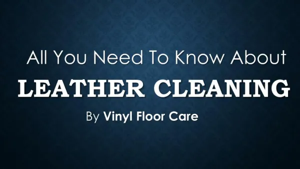 All You Need To Know About Leather Cleaning