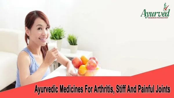 Ayurvedic Medicines For Arthritis, Stiff And Painful Joints