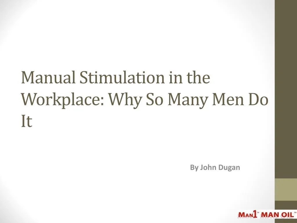 manual stimulation in the workplace why so many men do it