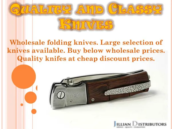Quality and classy knives