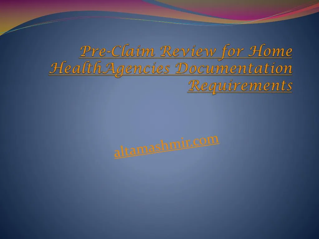 pre claim review for home healthagencies documentation requirements