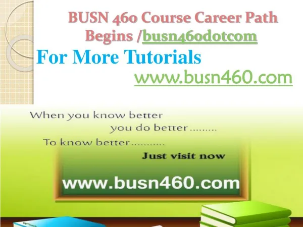 BUSN 460 Course Career Path Begins /busn460dotcom