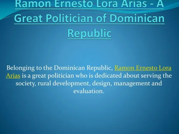 Ramon Ernesto Lora Arias - A Great Politician of Dominican Republic