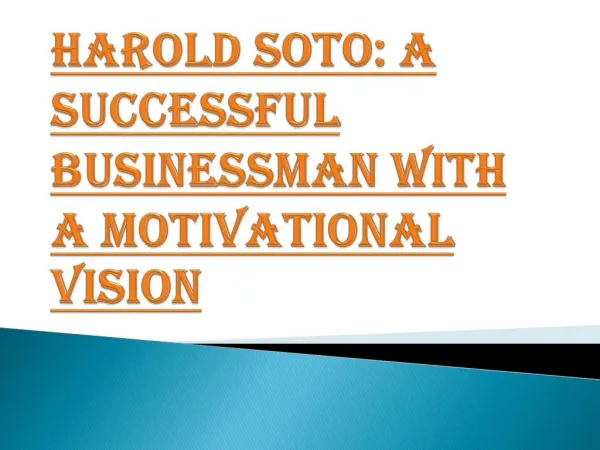 Harold Soto: A Successful Businessman with a Motivational Vision