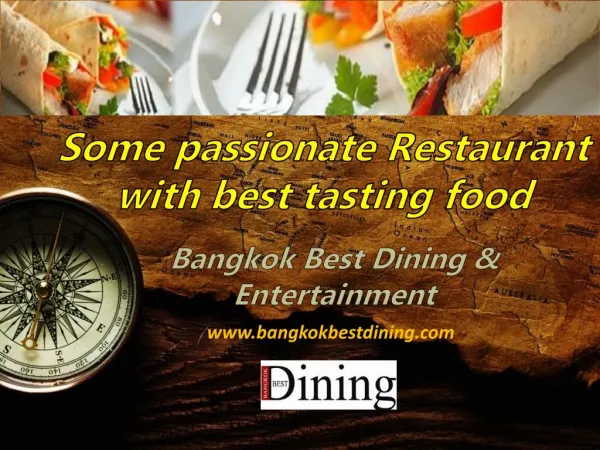 Explore Some passionate Restaurant with best tasting food with Bangkok Best Dining Guide