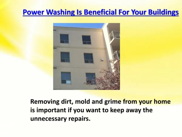 Power Washing Is Beneficial For Your Buildings