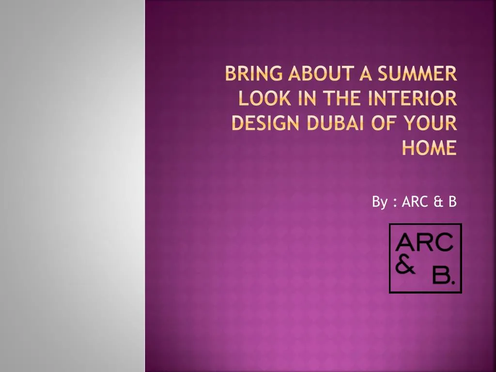 bring about a summer look in the interior design dubai of your home