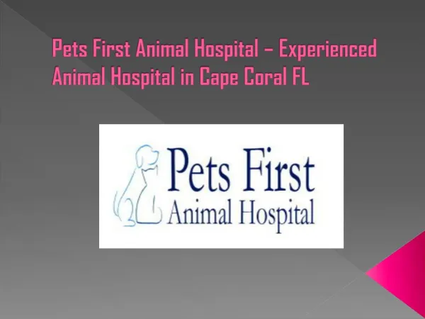 Pets First Animal Hospital – Experienced Animal Hospital in Cape Coral FL