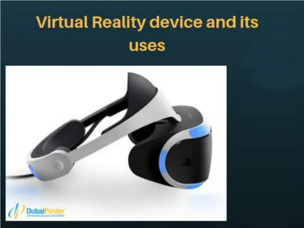 Virtual reality devices (VR)