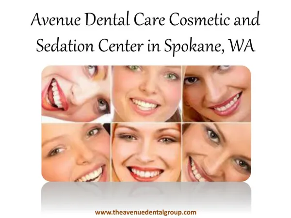 Avenue Dental Care Cosmetic and Sedation Center in Spokane, WA