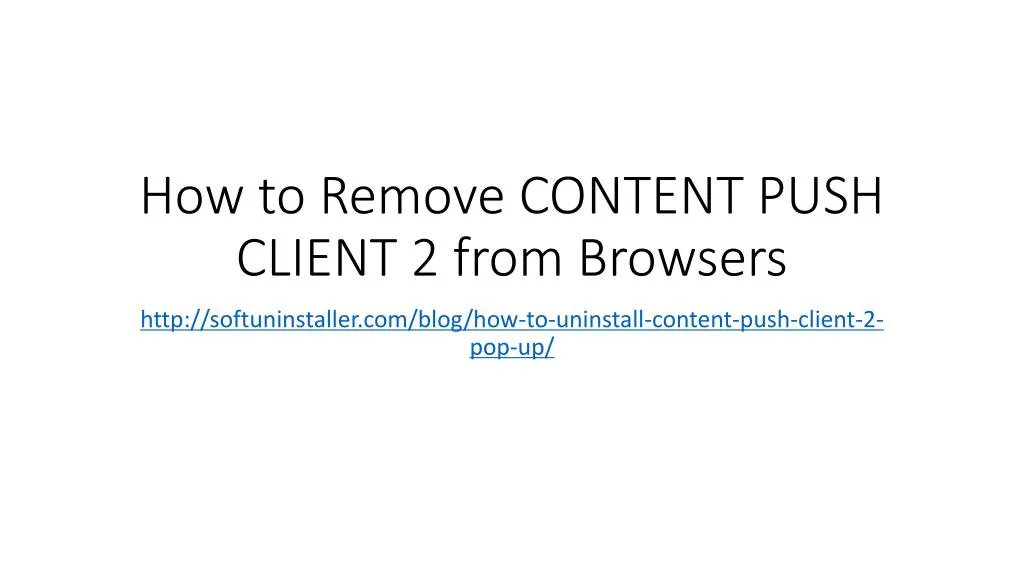 how to remove content push client 2 from browsers