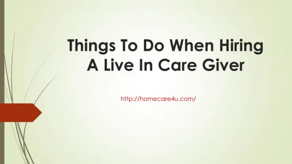 Things To Do When Hiring A Live In Care Giver