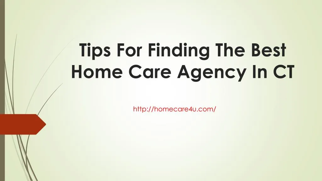 tips for finding the best home care agency in ct