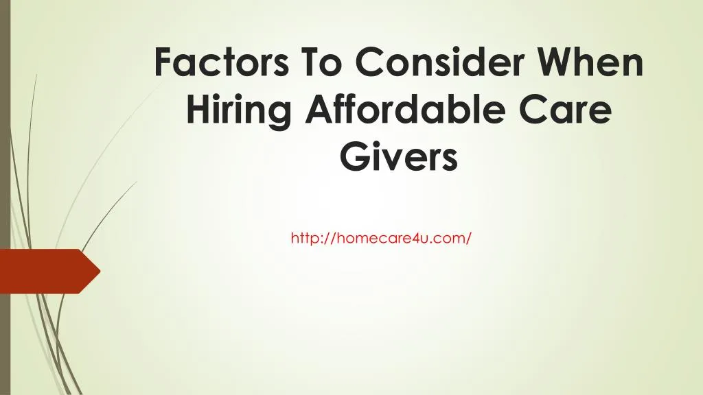 factors to consider when hiring affordable care givers