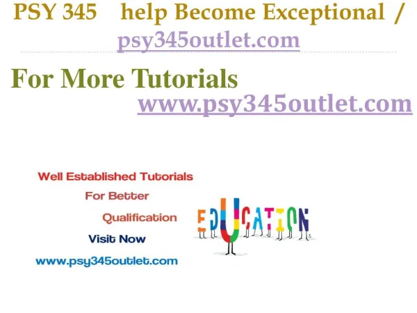 PSY 345 help Become Exceptional / psy345outlet.com