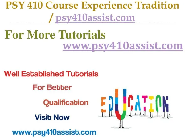 PSY 410 Course Experience Tradition / psy410assist.com