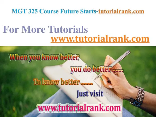 MGT 325 Course Future Starts / tutorialrank.com