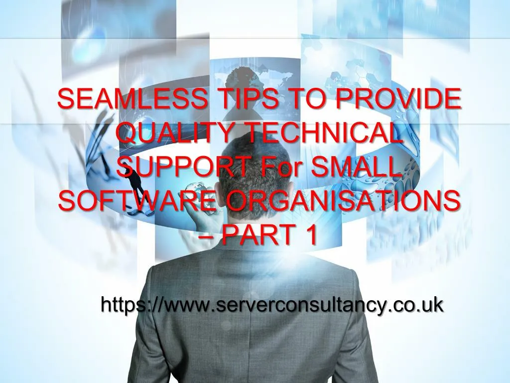 seamless tips to provide quality technical support for small software organisations part 1