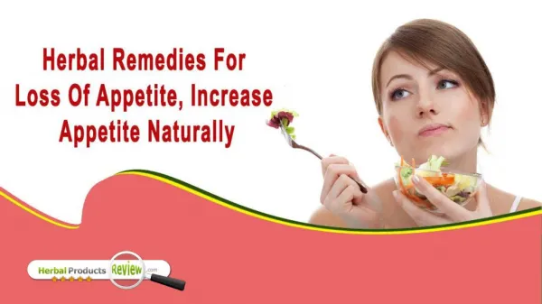 Herbal Remedies For Loss Of Appetite, Increase Appetite Naturally