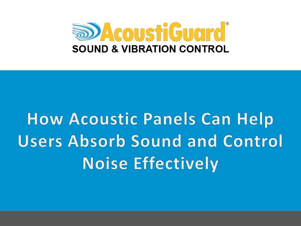 how acoustic panels can help users absorb sound and control noise effectively