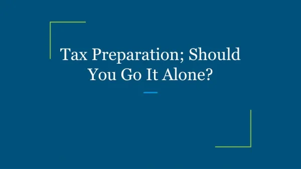 Tax Preparation; Should You Go It Alone?