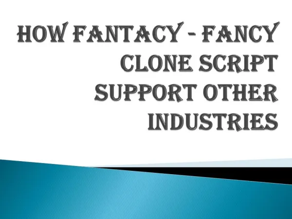 How fantacy - fancy clone script support other industries