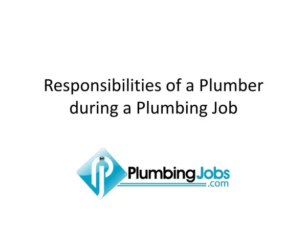 Responsibilities of a Plumber during a Plumbing Job
