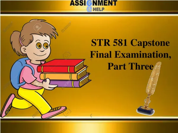 STR 581 Capstone Final Examination, Part Three Answer - Assignment E Help