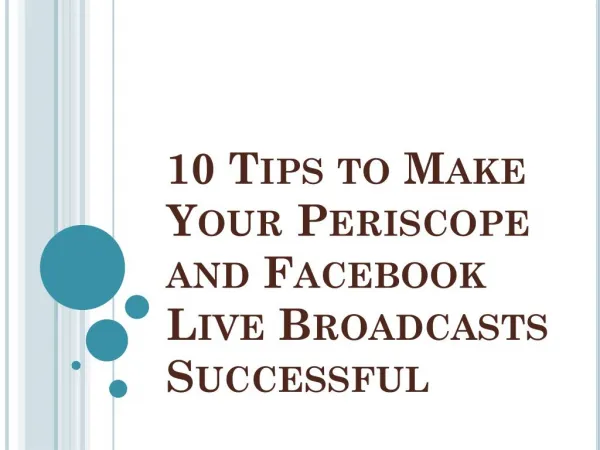 10 Tips to Make Your Periscope and Facebook Live Broadcasts Successful
