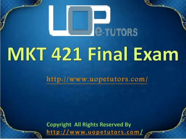MKT 421 Final Exam - MKT 421 Final Exam Questions and Answers - UOP E Tutors