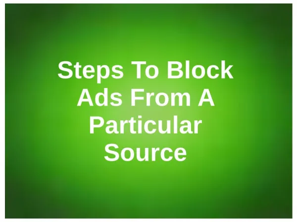 Steps to Block Ads From A Particular Source