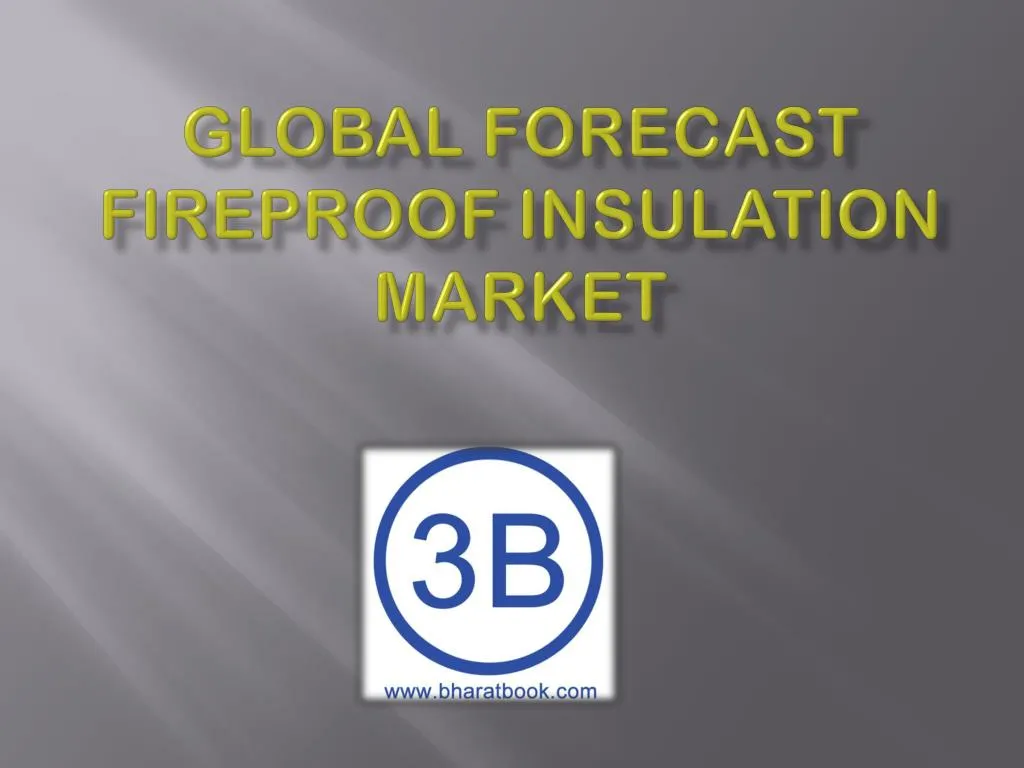 global forecast fireproof insulation market