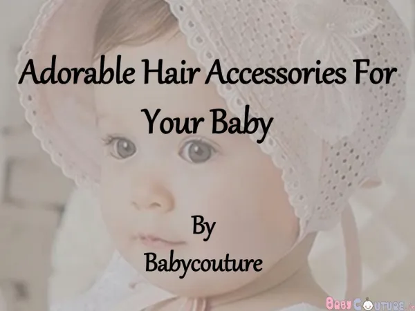 Adorable Hair Accessories For Your Baby