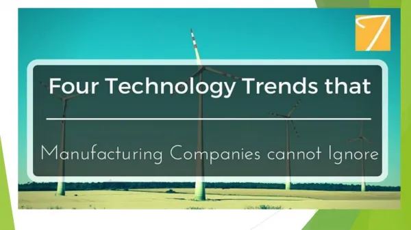 Four Technology Trends that Manufacturing companies cannot Ignore