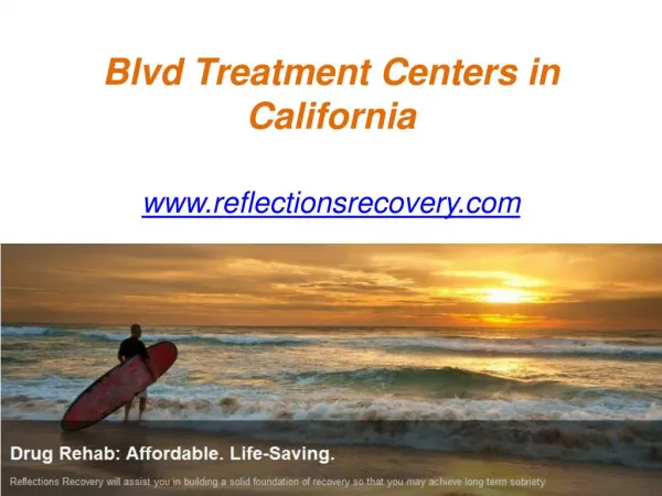 Blvd Treatment Centers in California - www.reflectionsrecovery.com