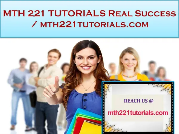 MTH 221 TUTORIALS Real Success / mth221tutorials.com