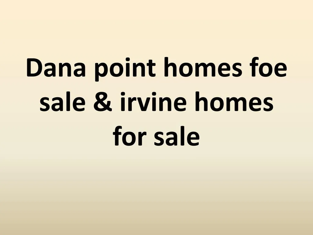 dana point homes foe sale irvine homes for sale