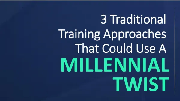 3 Traditional Training Approaches that Could Use a Millennial Twist