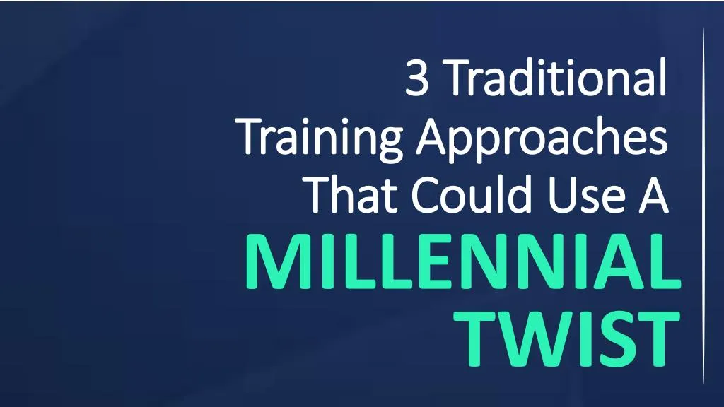 3 traditional training approaches that could use a