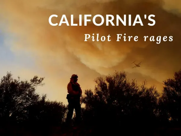 California's Pilot Fire rages