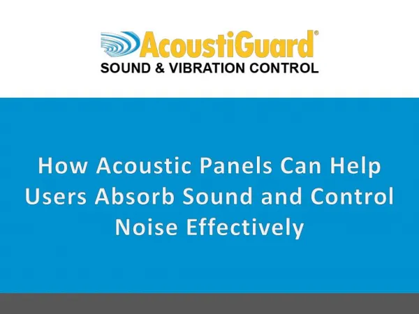 How Acoustic Panels can Help Users Absorb Sound and Control Noise Effectively