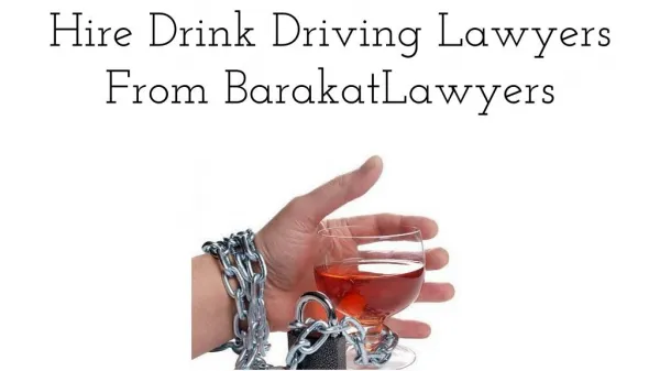 Hire Drink Driving Lawyers From BarakatLawyers