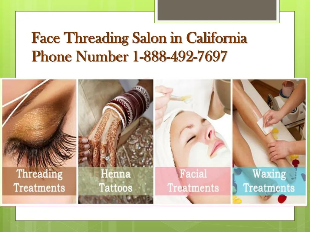 face threading salon in california phone number 1 888 492 7697