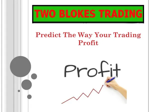 Predict The Way Your Trading Profit