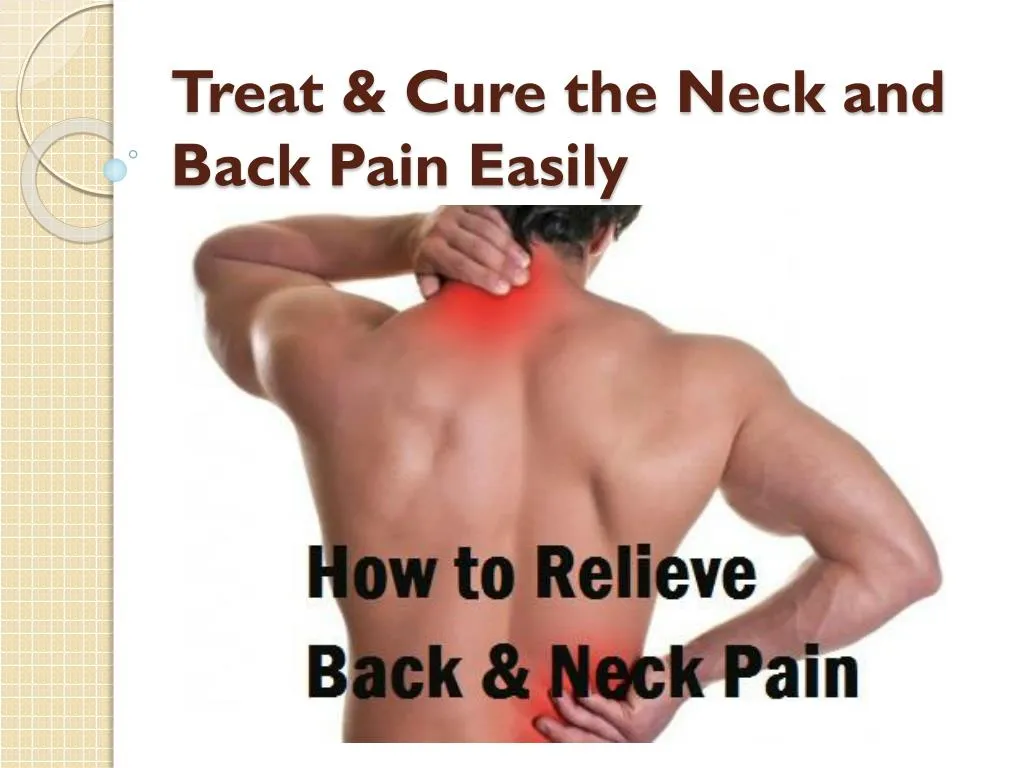 treat cure the neck and back pain easily