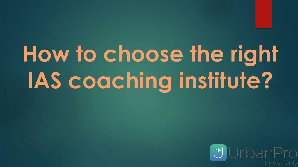 how to choose the right ias coaching institute